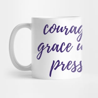 Grace Under Pressure Mug